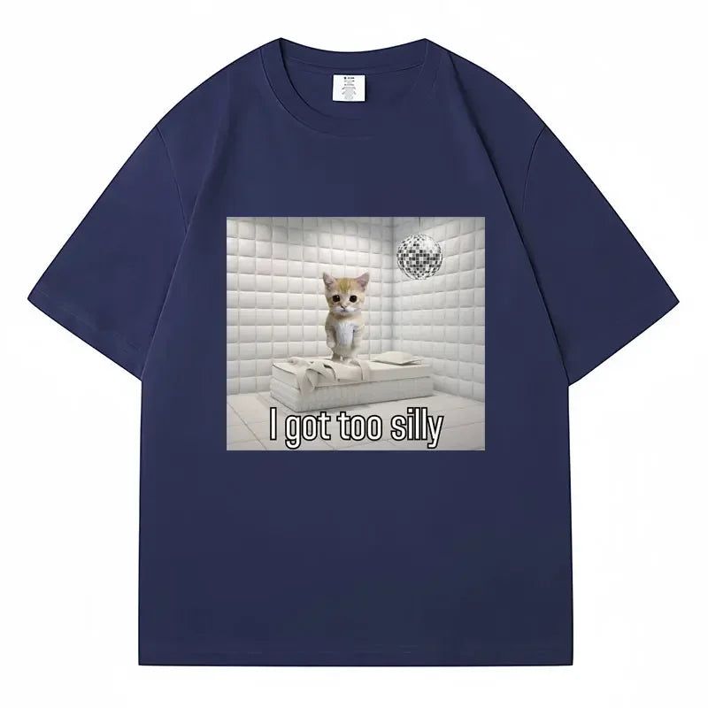 I Got Too Silly Funny Sad Crying Cat Meme T Shirt Men Women Trendy Short Sleeve T-shirt Summer Sport Casual Oversized Streetwear